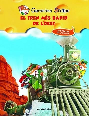TREN MES RAPID DE L'OEST, EL | 9788415790044 | STILTON, GERONIMO | Llibreria Drac - Librería de Olot | Comprar libros en catalán y castellano online