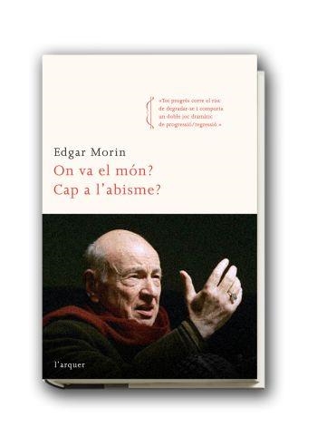 ON VA EL MON? CAP A L'ABISME? | 9788466410175 | MORIN, EDGAR | Llibreria Drac - Librería de Olot | Comprar libros en catalán y castellano online