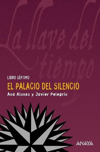 PALACIO DEL SILENCIO, EL (Nº7 LA LLAVE DEL TIEMPO) | 9788466785013 | ALONSO, ANA;PELEGRIN, JAVIER | Llibreria Drac - Llibreria d'Olot | Comprar llibres en català i castellà online