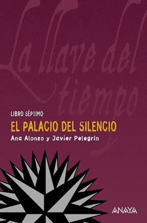 PALACIO DEL SILENCIO, EL (Nº7 LA LLAVE DEL TIEMPO) | 9788466785013 | ALONSO, ANA;PELEGRIN, JAVIER | Llibreria Drac - Llibreria d'Olot | Comprar llibres en català i castellà online