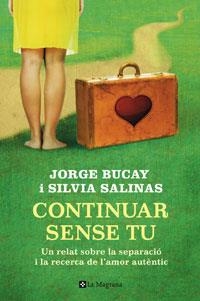 CONTINUAR SENSE TU | 9788498674323 | BUCAY, JORGE;SALINAS, SILVIA | Llibreria Drac - Librería de Olot | Comprar libros en catalán y castellano online