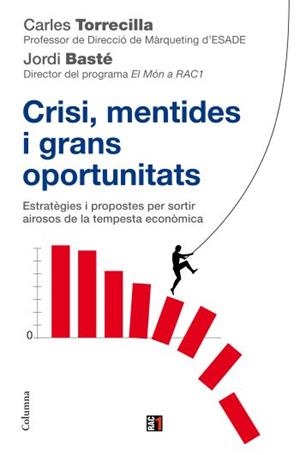 CRISI MENTIDES I GRANS OPORTUNITATS | 9788466410618 | TORRECILLA, CARLES | Llibreria Drac - Librería de Olot | Comprar libros en catalán y castellano online