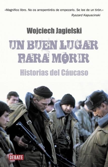 BUEN LUGAR PARA MORIR, UN. HISTORIAS DEL CAUCASO | 9788483068311 | JEGIELSKI, WOJCIECH | Llibreria Drac - Llibreria d'Olot | Comprar llibres en català i castellà online