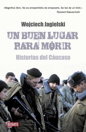 BUEN LUGAR PARA MORIR, UN. HISTORIAS DEL CAUCASO | 9788483068311 | JEGIELSKI, WOJCIECH | Llibreria Drac - Llibreria d'Olot | Comprar llibres en català i castellà online