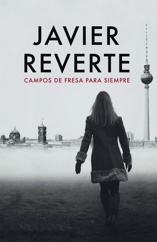 CAMPOS DE FRESA PARA SIEMPRE | 9788401337017 | REVERTE, JAVIER | Llibreria Drac - Librería de Olot | Comprar libros en catalán y castellano online