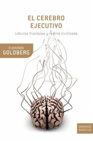 CEREBRO EJECUTIVO, EL | 9788474239041 | GOLDBERG, ELKHONON | Llibreria Drac - Librería de Olot | Comprar libros en catalán y castellano online