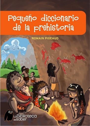 PEQUEÑO DICCIONARIO DE LA PREHISTORIA | 9788497543774 | PIGEAUD, ROMAIN | Llibreria Drac - Librería de Olot | Comprar libros en catalán y castellano online
