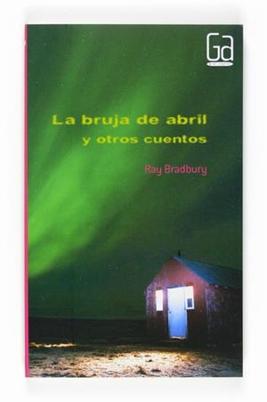 BRUJA DE ABRIL Y OTROS CUENTOS, LA | 9788467535105 | BRADBURY, RAY | Llibreria Drac - Librería de Olot | Comprar libros en catalán y castellano online