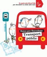 RUTES PER BARCELONA TRANSPORT PUBLIC | 9788424631871 | CABEZA, ANNA | Llibreria Drac - Librería de Olot | Comprar libros en catalán y castellano online