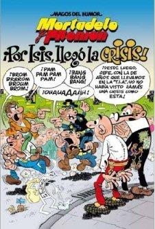 MORTADELO Y FILEMON POR ISIS LLEGO LA CRISIS | 9788466640749 | IBAÑEZ, F | Llibreria Drac - Llibreria d'Olot | Comprar llibres en català i castellà online