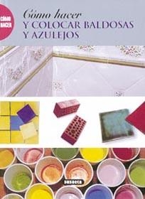 COMO HACER Y COLOCAR AZULEJOS Y BALDOSAS | 9788430533329 | SUSAETA, EQUIPO | Llibreria Drac - Llibreria d'Olot | Comprar llibres en català i castellà online