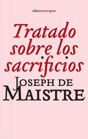 TRATADO SOBRE LOS SACRIFICIOS | 9788496867499 | MAISTRE, JOSEPH DE | Llibreria Drac - Librería de Olot | Comprar libros en catalán y castellano online
