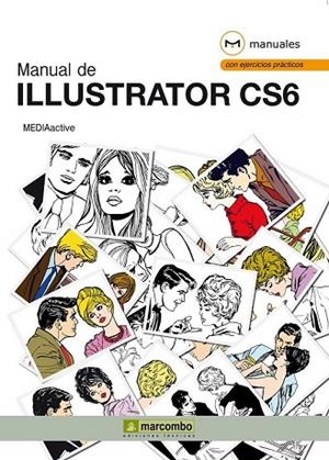 MANUAL DE ILLUSTRATOR CS6 | 9788426719720 | MEDIAACTIVE | Llibreria Drac - Llibreria d'Olot | Comprar llibres en català i castellà online