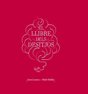LLIBRE DELS DESITJOS, EL | 9788415002833 | LASAOSA, ASUN; ROLDAN, MAITE | Llibreria Drac - Librería de Olot | Comprar libros en catalán y castellano online