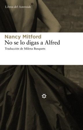 NO SE LO DIGAS A ALFRED | 9788492663033 | MITFORD, NANCY | Llibreria Drac - Llibreria d'Olot | Comprar llibres en català i castellà online