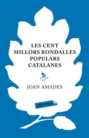 CENT MILLORS RONDALLES POPULARS CATALANES, LES | 9788499300245 | AMADES, JOAN | Llibreria Drac - Librería de Olot | Comprar libros en catalán y castellano online