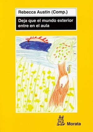 DEJA QUE EL MUNDO EXTERIOR ENTRE EN EL AULA | 9788471125323 | AUSTIN, REBECCA | Llibreria Drac - Librería de Olot | Comprar libros en catalán y castellano online