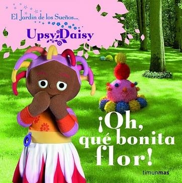 OH QUE BONITA FLOR | 9788408086413 | VV.AA. | Llibreria Drac - Librería de Olot | Comprar libros en catalán y castellano online