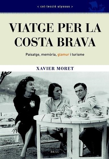 VIATGE PER LA COSTA BRAVA | 9788496905214 | MORET, XAVIER | Llibreria Drac - Librería de Olot | Comprar libros en catalán y castellano online