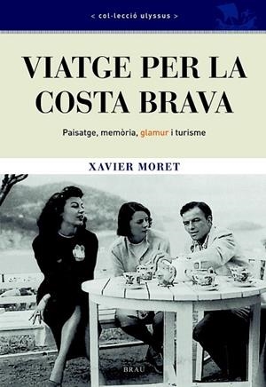 VIATGE PER LA COSTA BRAVA | 9788496905214 | MORET, XAVIER | Llibreria Drac - Librería de Olot | Comprar libros en catalán y castellano online