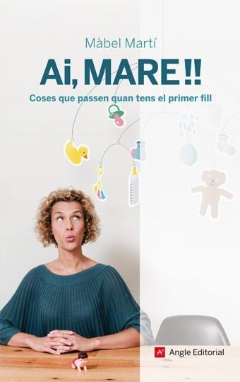 AI, MARE. COSES QUE PASSEN QUAN TENS EL PRIMER FILL | 9788492758135 | MARTI, MABEL | Llibreria Drac - Librería de Olot | Comprar libros en catalán y castellano online