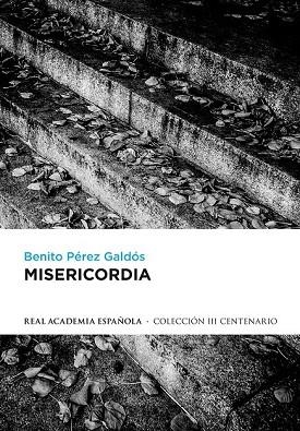 MISERICORDIA | 9788420414584 | PEREZ GALDOS, BENITO | Llibreria Drac - Llibreria d'Olot | Comprar llibres en català i castellà online