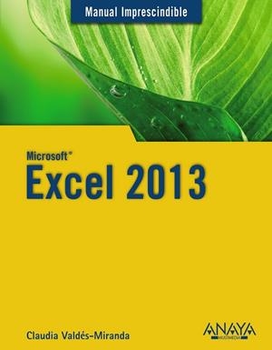 EXCEL 2013 (MANUAL IMPRESCINDIBLE) | 9788441534483 | VALDÉS-MIRANDA, CLAUDIA | Llibreria Drac - Librería de Olot | Comprar libros en catalán y castellano online