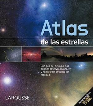 ATLAS DE LAS ESTRELLAS | 9788415785163 | LAROUSSE | Llibreria Drac - Librería de Olot | Comprar libros en catalán y castellano online