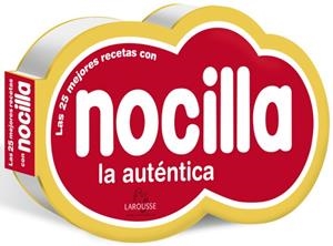 NOCILLA. LAS MEJORES RECETAS | 9788415785460 | LAROUSSE | Llibreria Drac - Llibreria d'Olot | Comprar llibres en català i castellà online