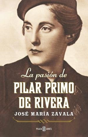 PASION DE PILAR PRIMO DE RIVERA, LA | 9788401346736 | ZAVALA, JOSE MARIA | Llibreria Drac - Llibreria d'Olot | Comprar llibres en català i castellà online
