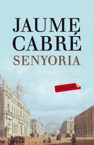 SENYORIA | 9788499307596 | CABRÉ, JAUME | Llibreria Drac - Librería de Olot | Comprar libros en catalán y castellano online