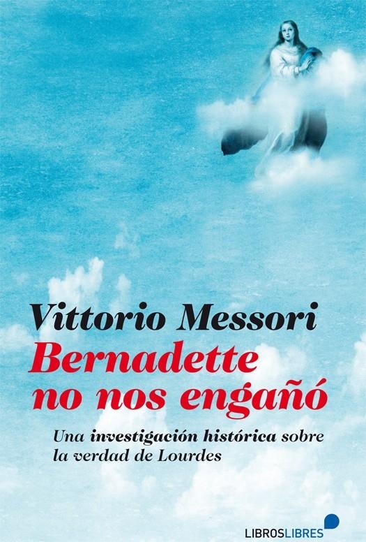 BERNADETTE NO NOS ENGAÑO | 9788415570363 | MESSORI, VITTOTIO | Llibreria Drac - Librería de Olot | Comprar libros en catalán y castellano online