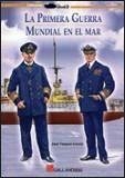 PRIMERA GUERRA MUNDIAL EN EL MAR, LA | 9788415043850 | VAZQUEZ, JUAN | Llibreria Drac - Librería de Olot | Comprar libros en catalán y castellano online