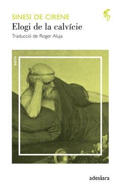 ELOGI DE LA CALVÍCIE | 9788492405718 | DE CIRENE, SINESI | Llibreria Drac - Llibreria d'Olot | Comprar llibres en català i castellà online