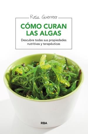 CÓMO CURAN LAS ALGAS | 9788415541776 | GUERRERO SALINAS, ROSA | Llibreria Drac - Librería de Olot | Comprar libros en catalán y castellano online