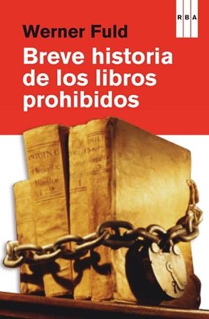 BREVE HISTORIA DE LOS LIBROS PROHIBIDOS | 9788490069943 | FULD , WERNER | Llibreria Drac - Llibreria d'Olot | Comprar llibres en català i castellà online