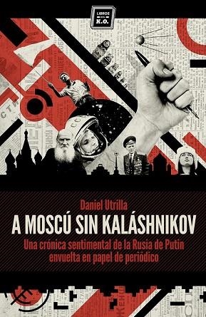 A MOSCU SIN KALASHNIKOV | 9788416001033 | UTRILLA, DANIEL | Llibreria Drac - Librería de Olot | Comprar libros en catalán y castellano online