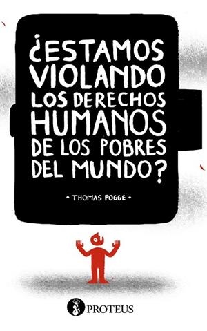 ESTAMOS VIOLANDO LOS DERECHOS HUMANOS DE LOS POBRES DEL MUNDO | 9788415549963 | POGGE, THOMAS | Llibreria Drac - Llibreria d'Olot | Comprar llibres en català i castellà online