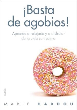 BASTA DE AGOBIOS! | 9788449329630 | HADDOU, MARIE | Llibreria Drac - Llibreria d'Olot | Comprar llibres en català i castellà online