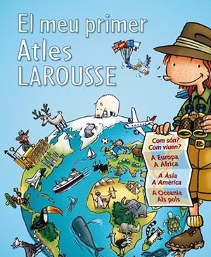 MEU PRIMER ATLES LAROUSSE, EL | 9788415785224 | LAROUSSE EDITORIAL | Llibreria Drac - Llibreria d'Olot | Comprar llibres en català i castellà online