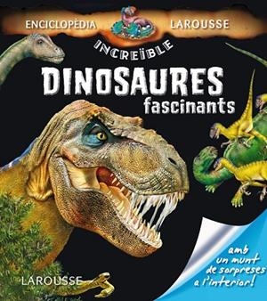 DINOSAURES FASCINANTS | 9788415785538 | LAROUSSE EDITORIAL | Llibreria Drac - Llibreria d'Olot | Comprar llibres en català i castellà online