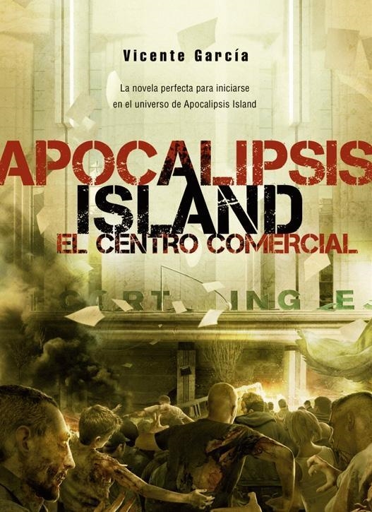 APOCALIPSIS ISLAND. EL CENTRO COMERCIAL | 9788415932130 | GARCÍA, VICENTE | Llibreria Drac - Librería de Olot | Comprar libros en catalán y castellano online