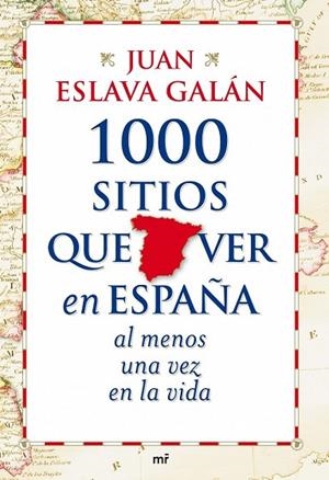 1000 SITIOS QUE VER EN ESPAÑA | 9788427035751 | ESLAVA, JUAN | Llibreria Drac - Librería de Olot | Comprar libros en catalán y castellano online