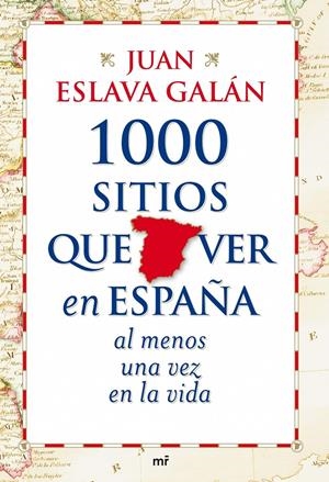 1000 SITIOS QUE VER EN ESPAÑA | 9788427035751 | ESLAVA, JUAN | Llibreria Drac - Librería de Olot | Comprar libros en catalán y castellano online