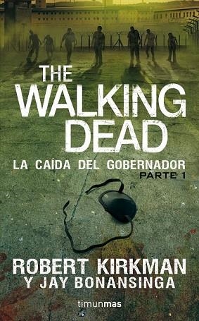 THE WALKING DEAD LA CAIDA DEL GOBERNADOR | 9788448015824 | KIRKMAN, ROBERT;BONANSINGA, JAY | Llibreria Drac - Librería de Olot | Comprar libros en catalán y castellano online