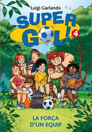 FORÇA D'UN EQUIP, LA ( SUPERGOL 4 ) | 9788424649319 | GARLANDO, LUIGI | Llibreria Drac - Librería de Olot | Comprar libros en catalán y castellano online