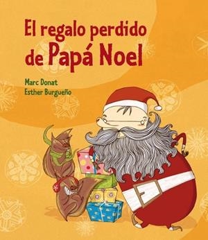 REGALO PERDIDO DE PAPÁ NOEL, EL  | 9788448835958 | BURGUEÑO, ESTHER; DONAT, MAR | Llibreria Drac - Llibreria d'Olot | Comprar llibres en català i castellà online