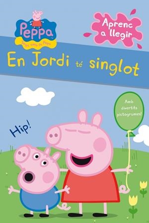 EN JORDI TÉ SINGLOT (LA PORQUETA PEPA) | 9788448838317 | AAVV | Llibreria Drac - Llibreria d'Olot | Comprar llibres en català i castellà online