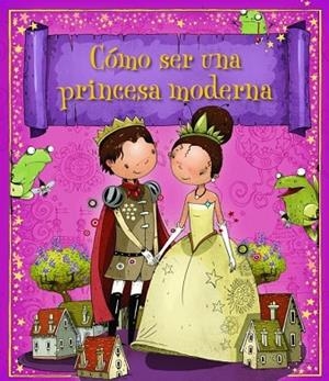 COMO SER UNA PRINCESA MODERNA | 9788448835620 | AAVV | Llibreria Drac - Llibreria d'Olot | Comprar llibres en català i castellà online