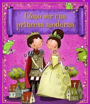COMO SER UNA PRINCESA MODERNA | 9788448835620 | AAVV | Llibreria Drac - Llibreria d'Olot | Comprar llibres en català i castellà online